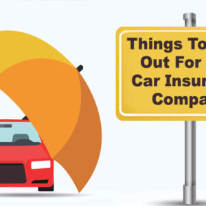 Things to Look Out for in a Car Insurance Company